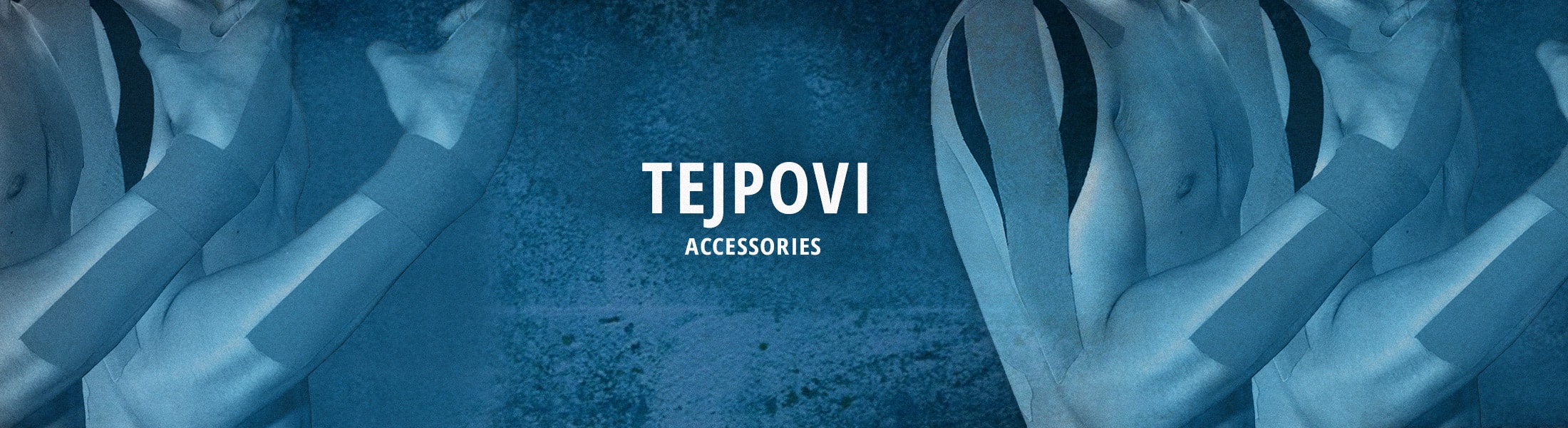 Accessories - Tejpovi